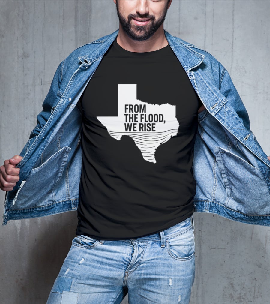 Texas From The Flood We Rise T-Shirt