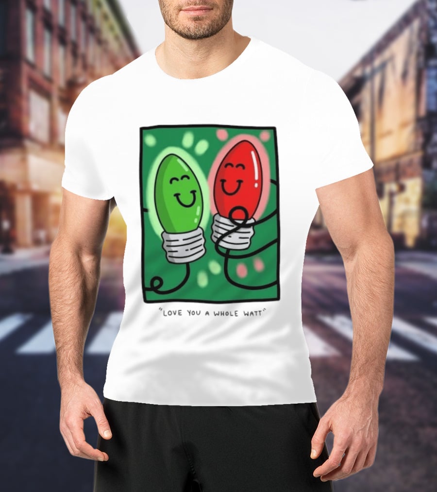 Love You A Whole Watt Christmas Light Bulb Couple T-Shirt