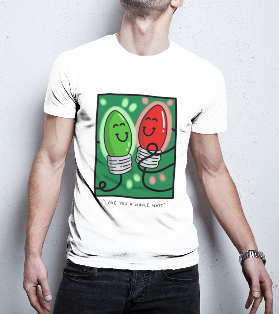 Love You A Whole Watt Christmas Light Bulb Couple T-Shirt