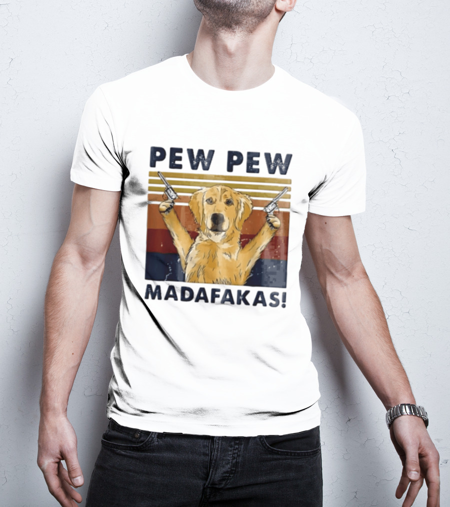 Pew Pew Madafakas Golden Retriever Dog With Revolvers T-Shirt