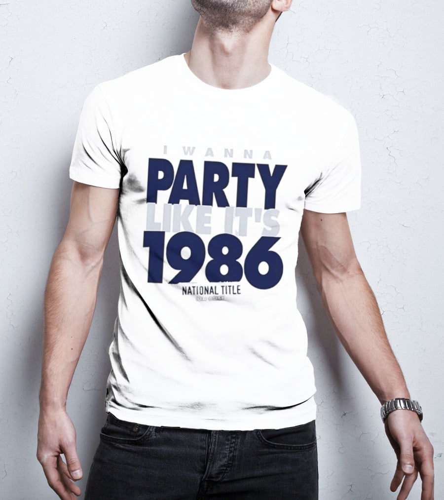 I Wanna Party Like It's 1986 National Title Or Bust T-Shirt