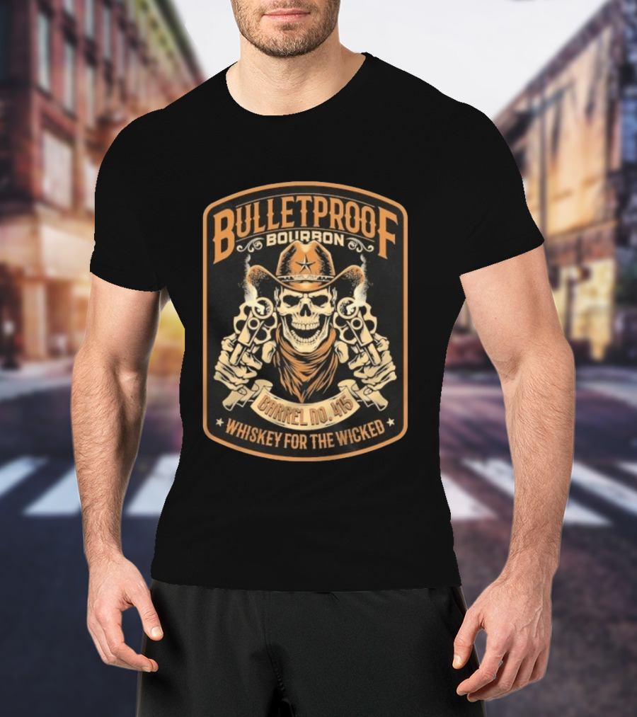 Bulletproof Bourbon Barrel No 415 Whiskey For The Wicked Skeleton Cowboy With Pistols T-Shirt