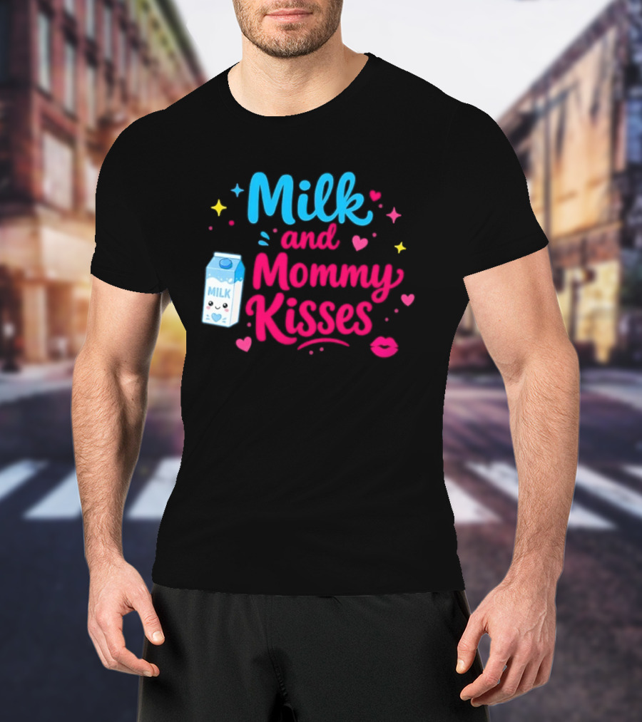 Milk And Mommy Kisses Baby Nursing Motherhood Comfort T-Shirt
