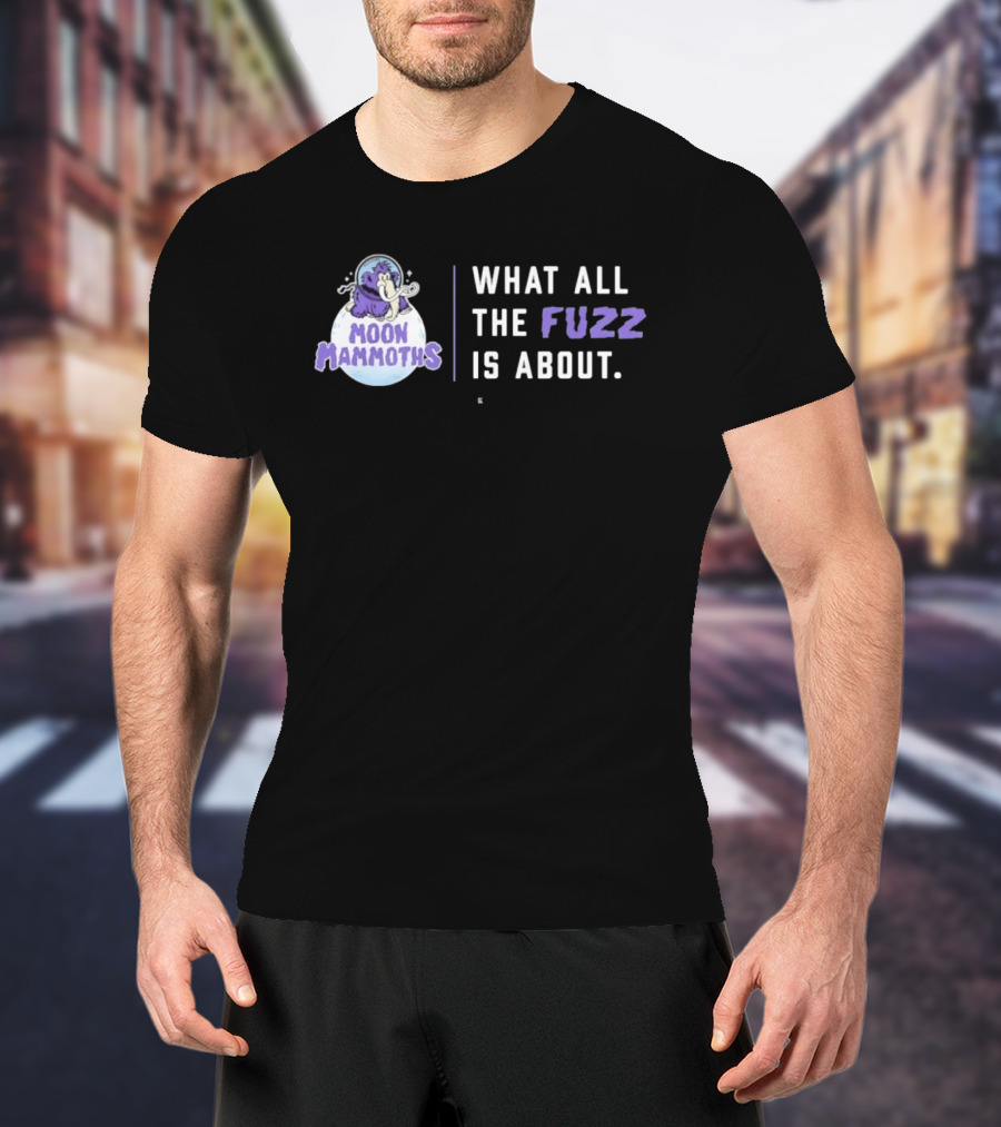Moon Mammoths What All The Fuzz Is About Fuzzy Mammoth On Moon T-Shirt