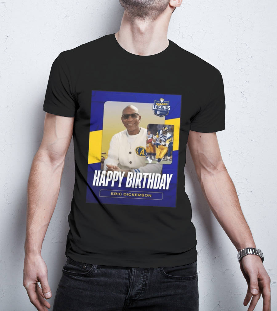 Rams Legends Community Happy Birthday Eric Dickerson Celebration T-Shirt