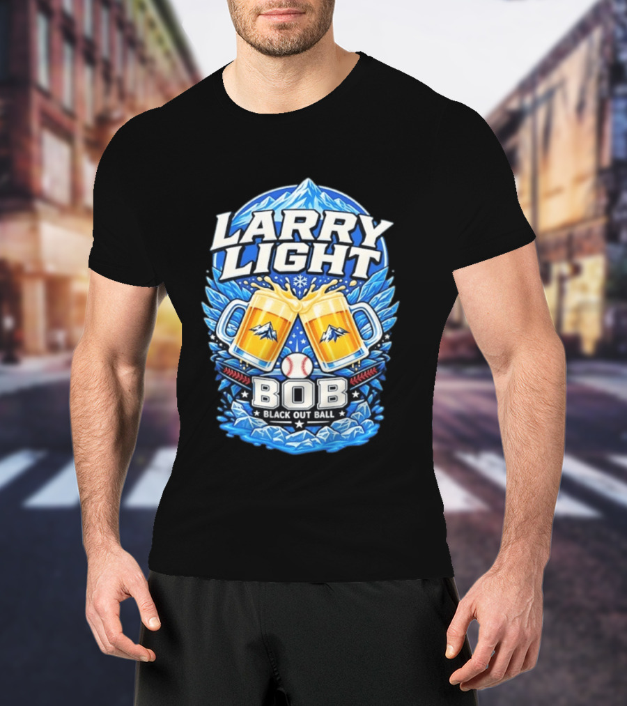 Larry Light BOB Black Out Ball Baseball Beer S Snowy Mountains T-Shirt