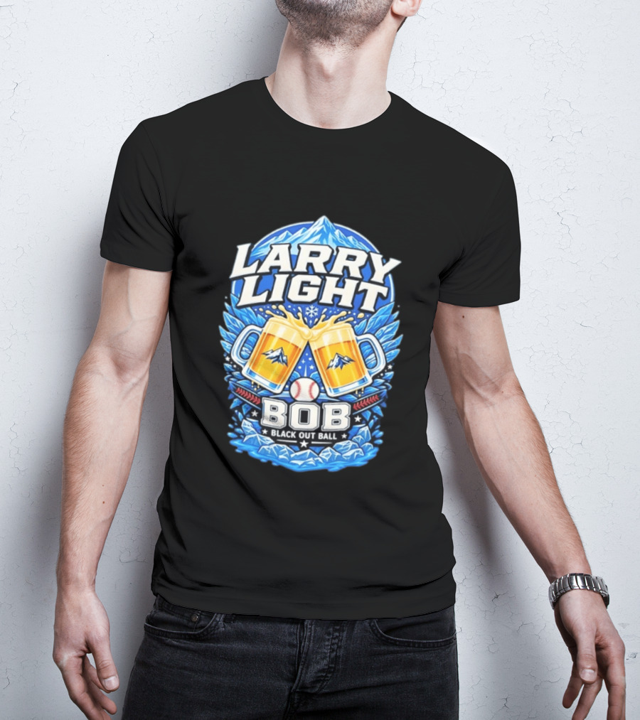Larry Light BOB Black Out Ball Baseball Beer S Snowy Mountains T-Shirt