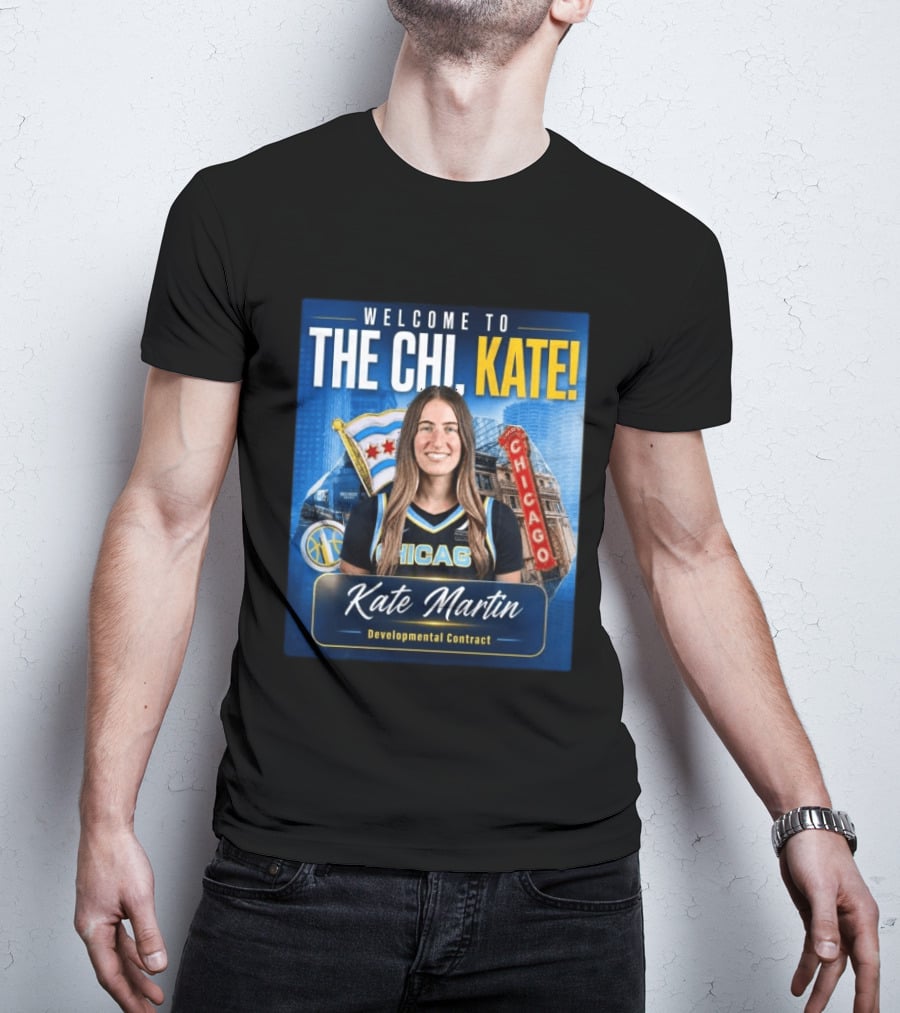 Welcome To Chicago Kate Martin Developmental Contract For The Sky With Chicago Flag And Landmark T-Shirt