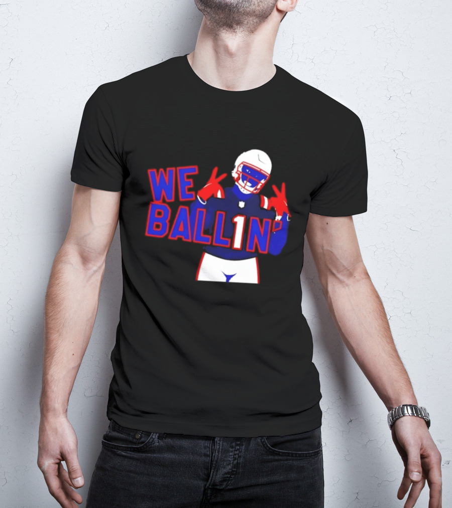 New England Patriots We Ballin Number 1 Football T-Shirt