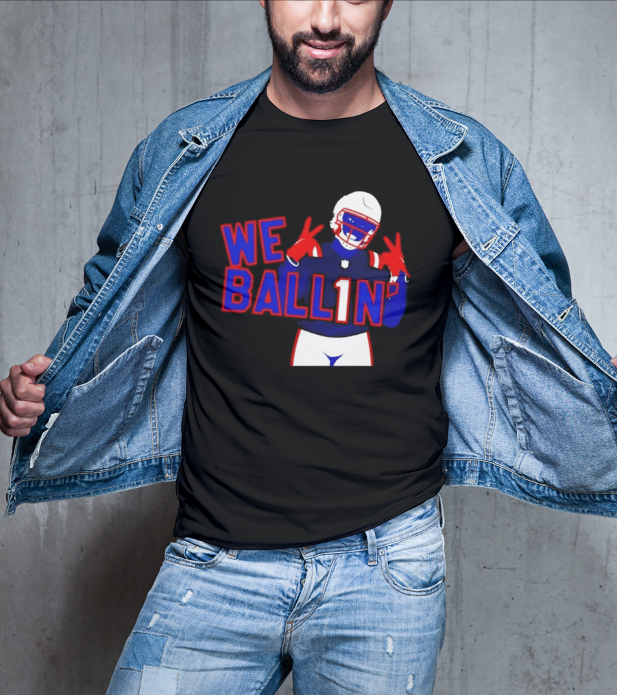 New England Patriots We Ballin Number 1 Football T-Shirt