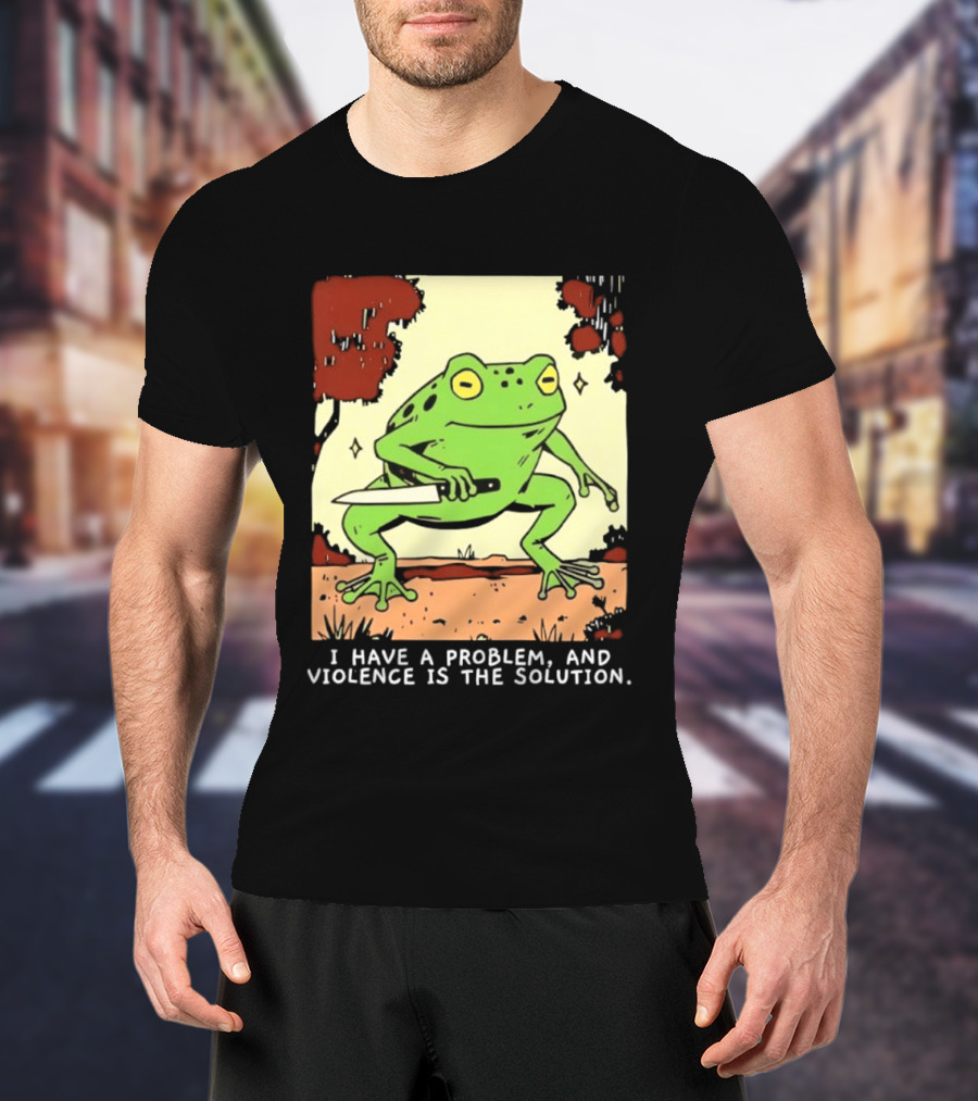 Frog Holding Knife Problem And Violence Solution T-Shirt