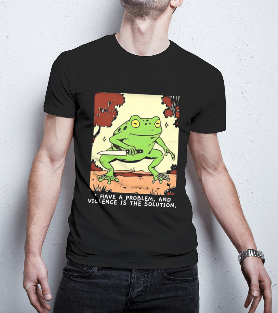 Frog Holding Knife Problem And Violence Solution T-Shirt