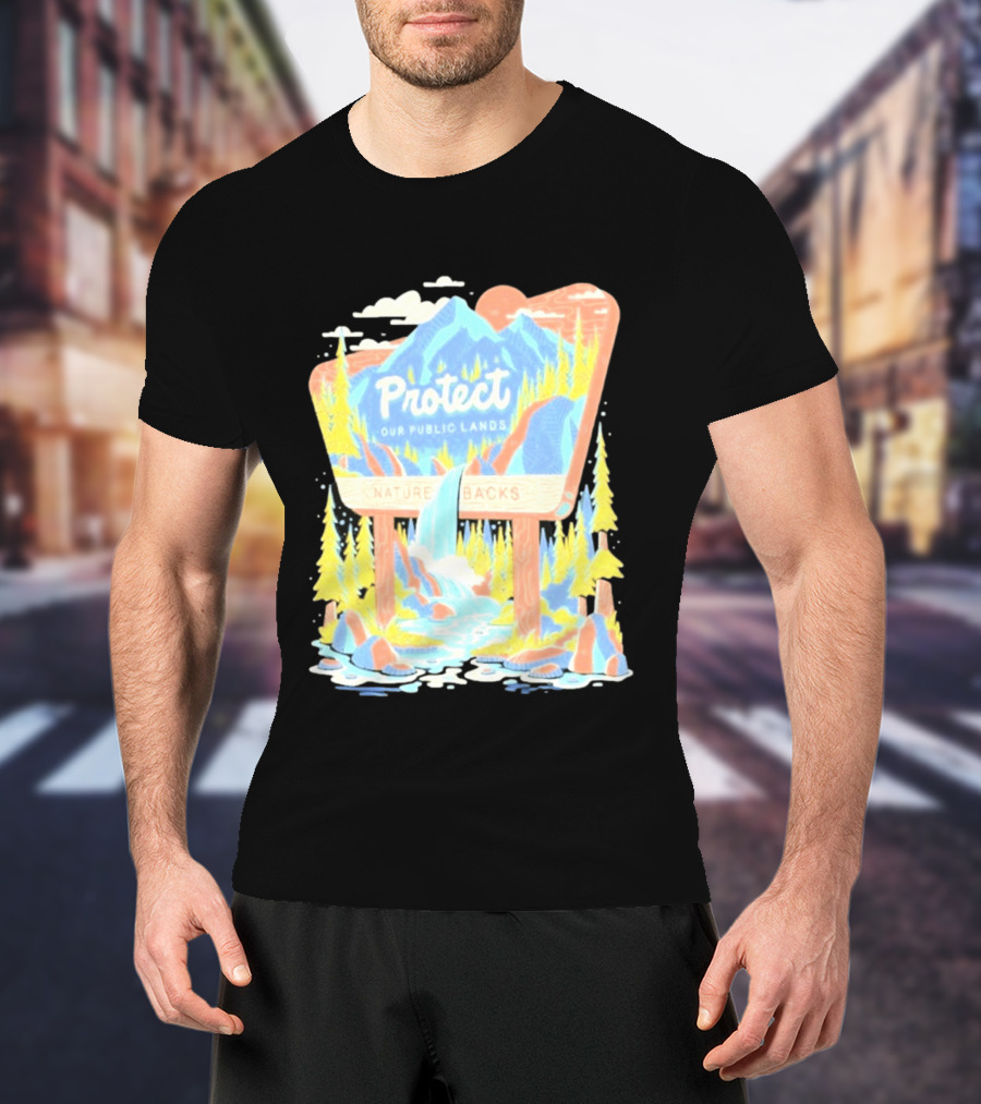 Protect Our Public Lands Nature Backs Mountain Waterfall Forest Scene T-Shirt