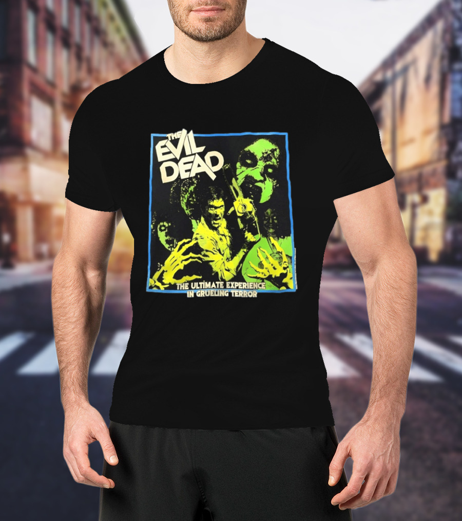 The Evil Dead The Ultimate Experience In Grueling Terror Horror Movie T-Shirt