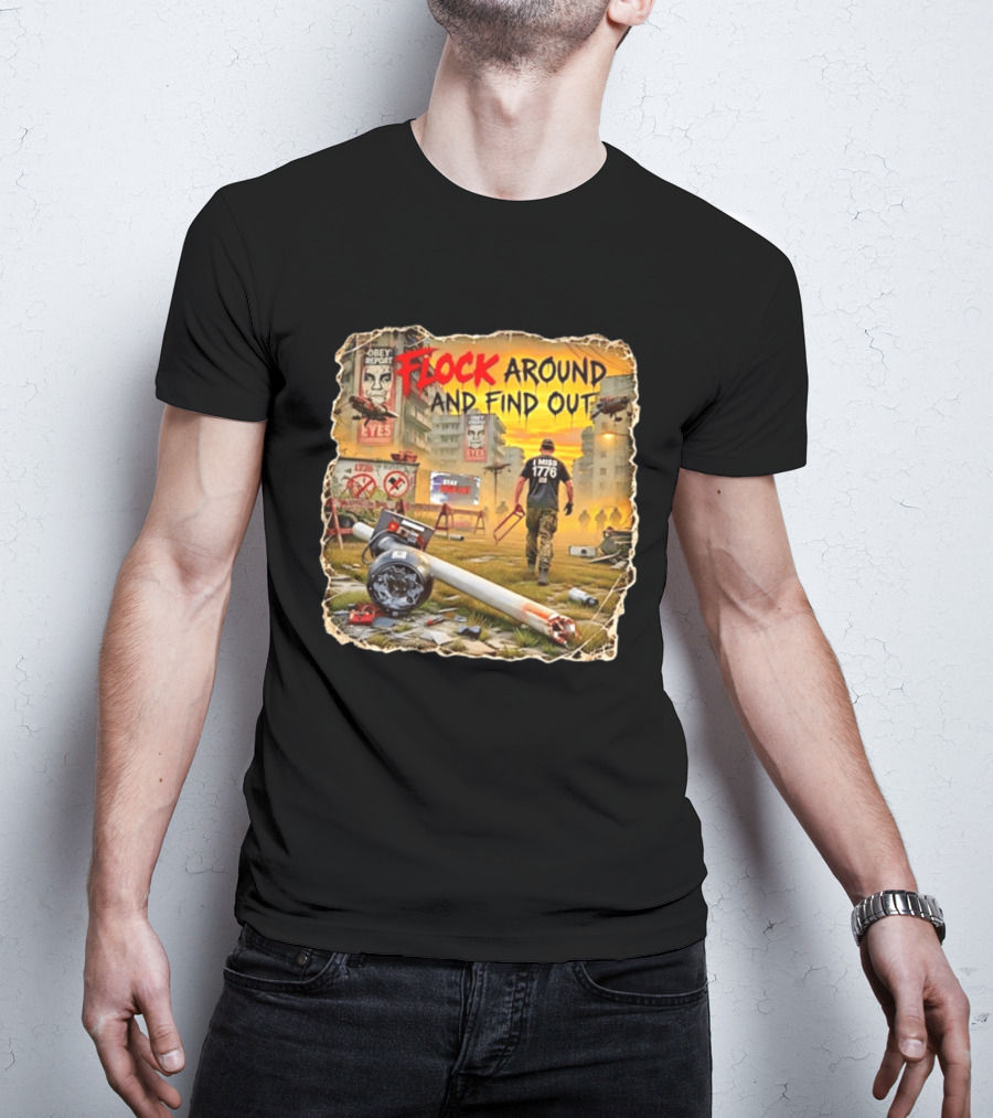 Flock Around And Find Out I Miss 1776 Obey Report Dystopian Scene T-Shirt