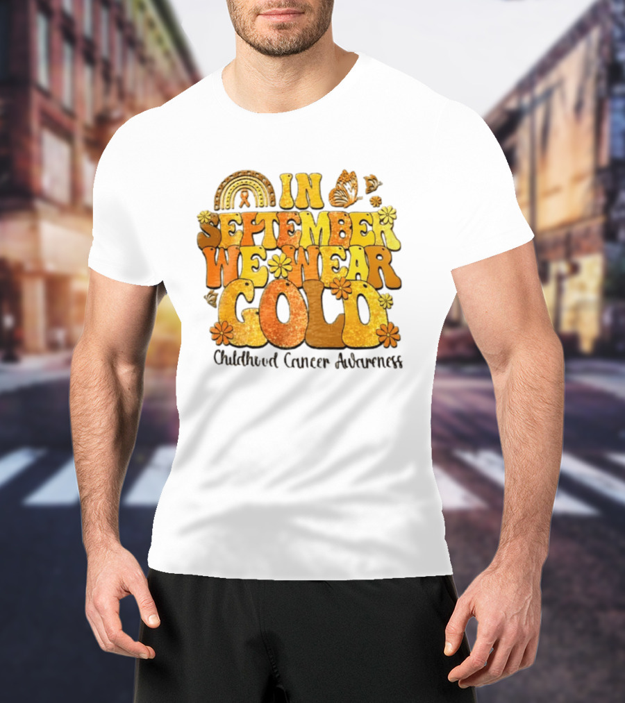 In September We Wear Gold Childhood Cancer Awareness Groovy Rainbow Butterfly Flower Motif T-Shirt