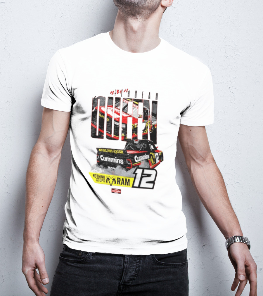 Kaulig Racing Brenden Queen Nothing Stops RAM Cummins 12 NASCAR T-Shirt