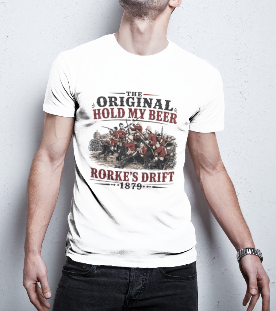 The Original Hold My Beer Rorke's Drift 1879 Battle Scene T-Shirt