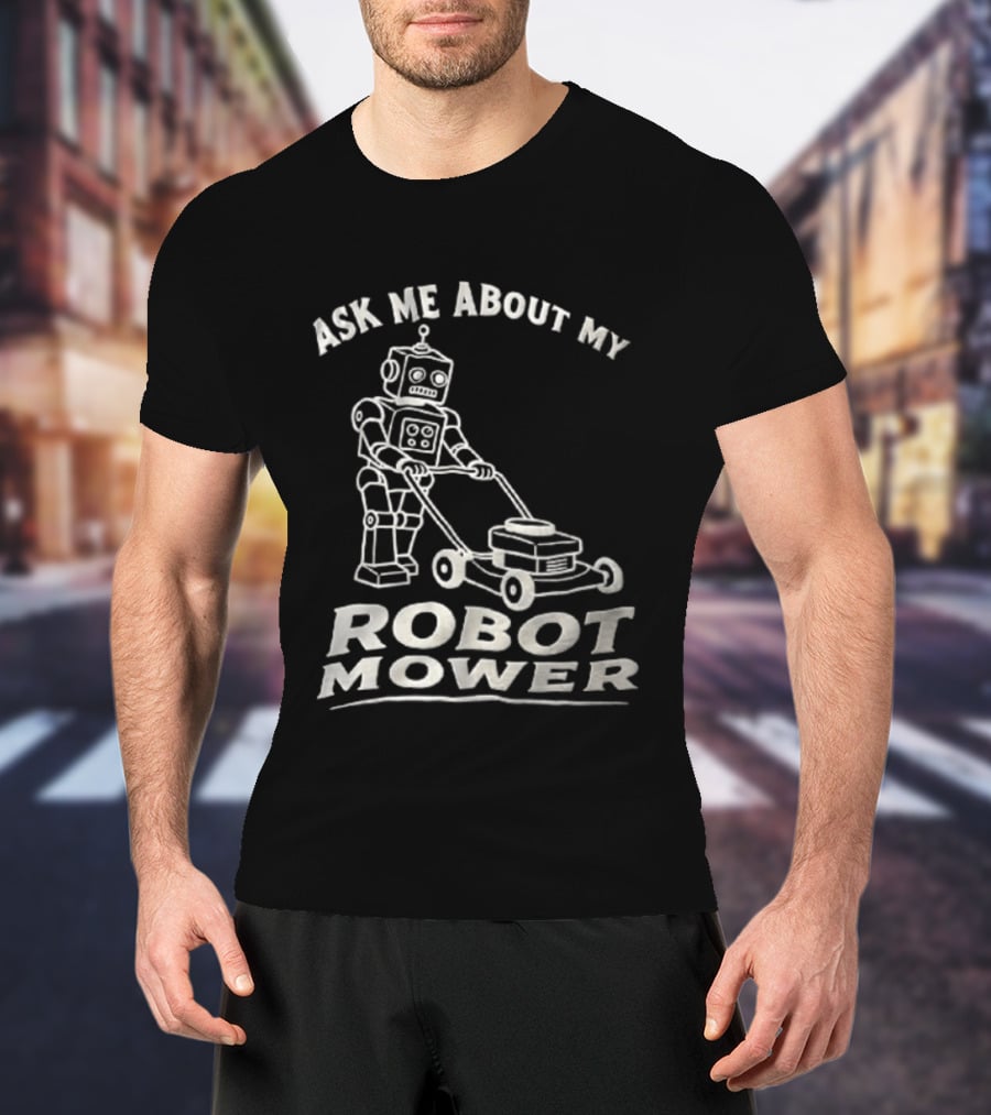 Ask Me About My Robot Mower Vintage Robot Pushing Lawnmower T-Shirt
