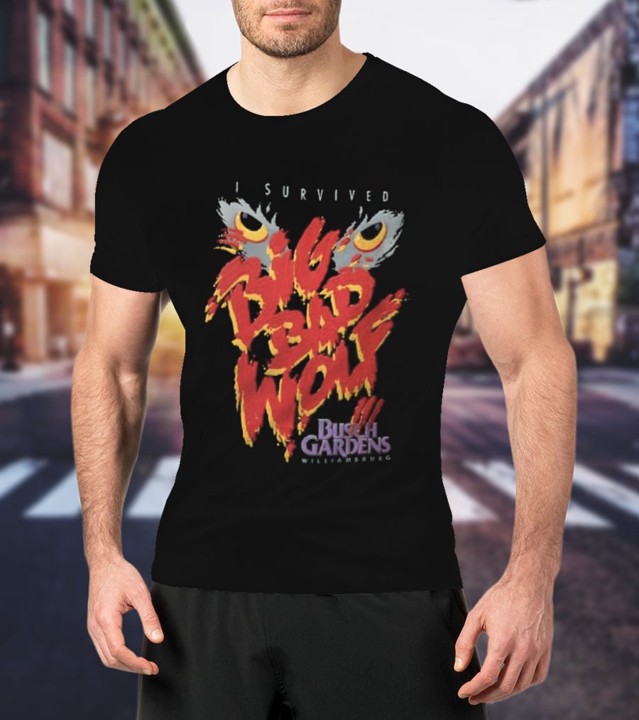 I Survived Big Bad Wolf Busch Gardens Williamsburg T-Shirt