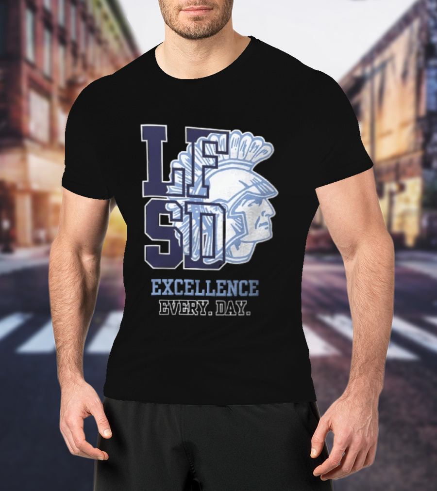 LFSD Trojans Lake Forest School District Excellence Every Day T-Shirt
