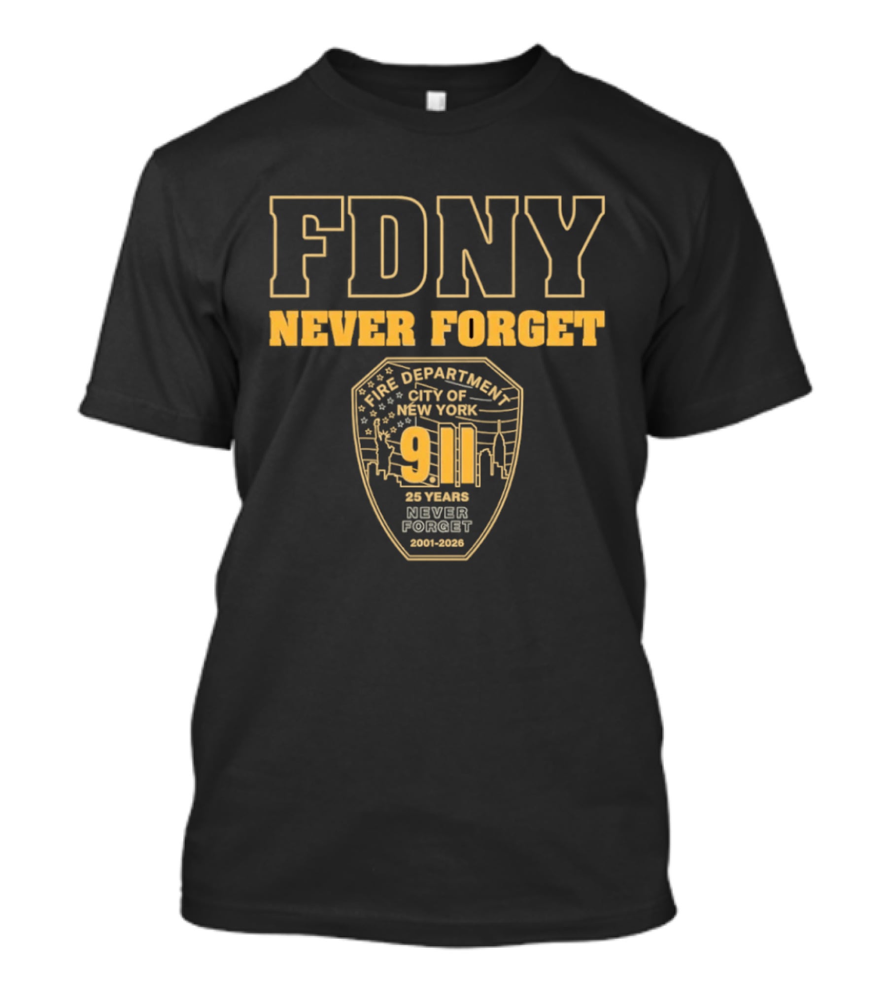FDNY Never Forget 9 11 25 Years 2001 2026 New York City Fire Department T-Shirt