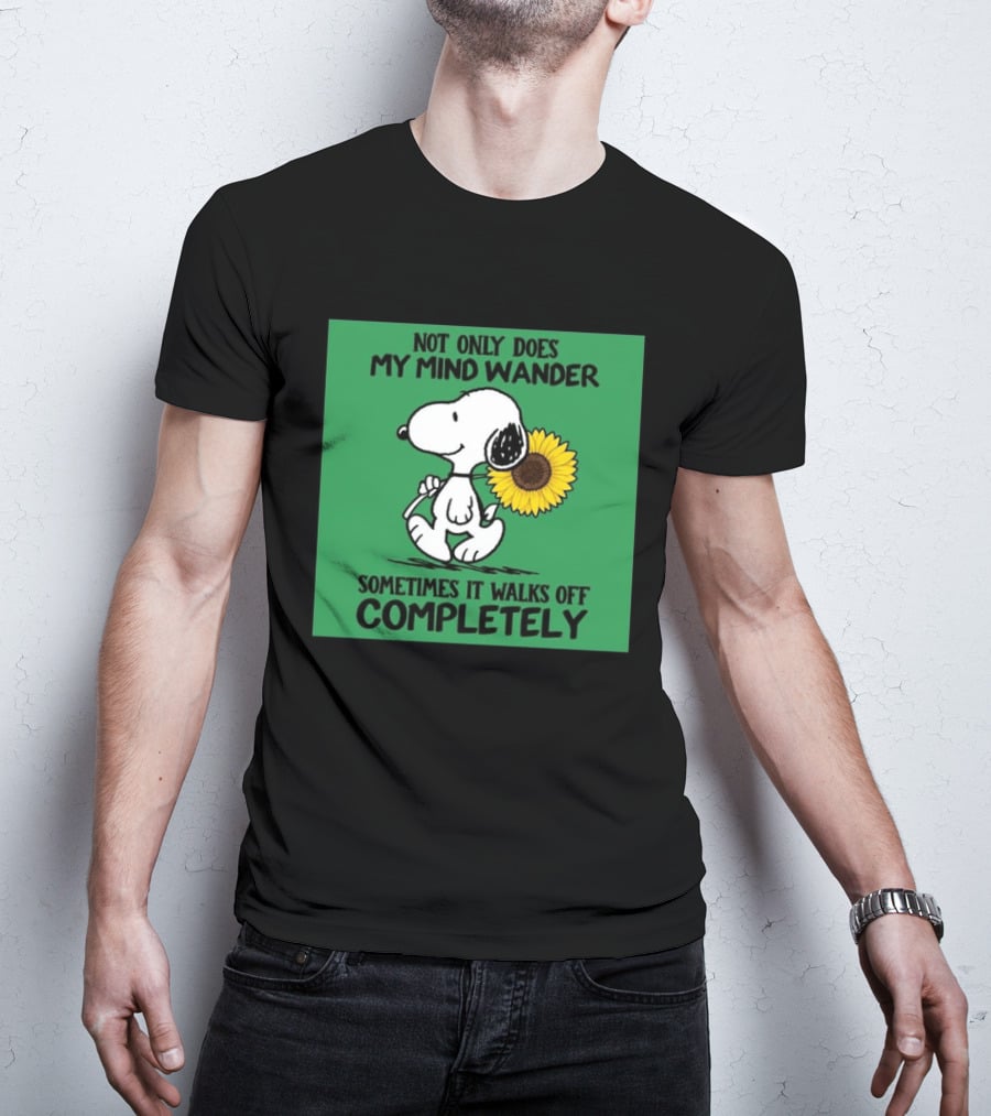 Snoopy Sunflower Not Only Does My Mind Wander Sometimes It Walks Off Completely Peanuts Comic Strip T-Shirt