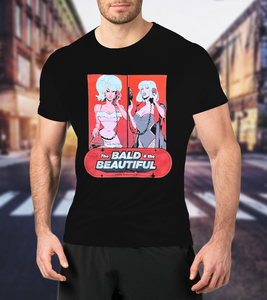 Trixie And Katya The Bald And The Beautiful We're Standing By Comic Phone T-Shirt