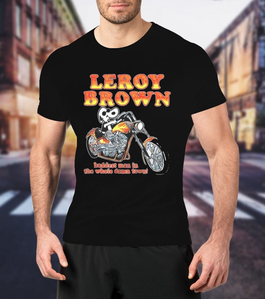 Leroy Brown Itsagreatdaytobeawarrior Store Junkyard Dog Baddest Man In The Whole Damn Town T-Shirt
