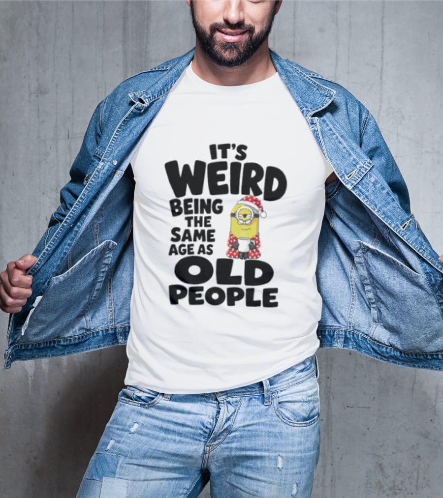 Minion It's Weird Being The Same Age As Old People Christmas Outfit T-Shirt