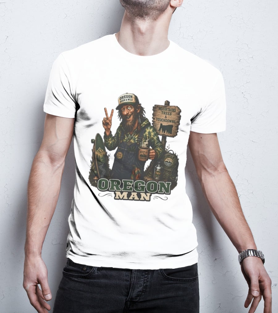 Oregon Born Wild Man Pacific Northwest Mountains Trees Touchdowns Keep It Green T-Shirt