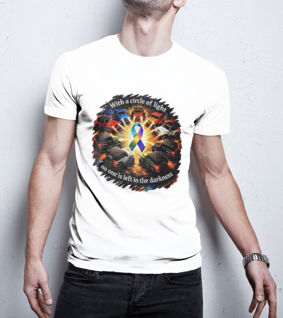 With A Circle Of Light No One Is Left In The Darkness Off Road Vehicles Rainbow Ribbon T-Shirt