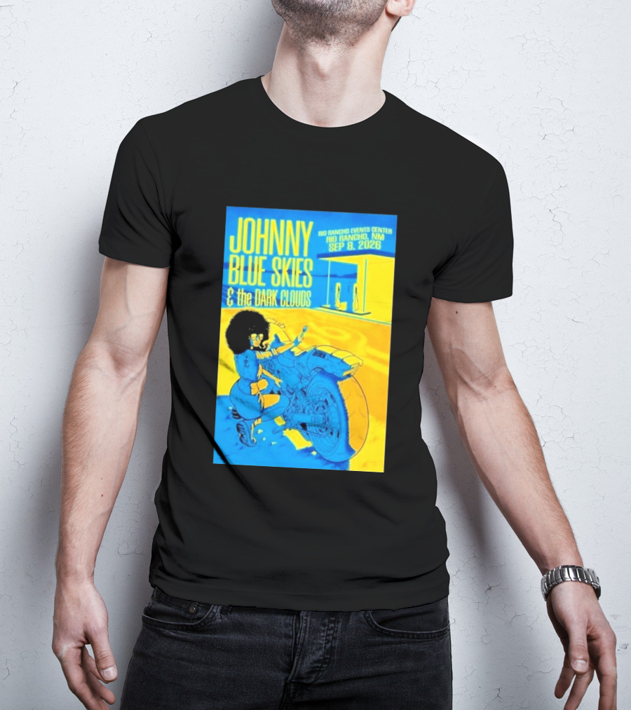 Johnny Blue Skies And The Dark Clouds Event Rio Rancho Events Center NM Sep 8 2026 T-Shirt