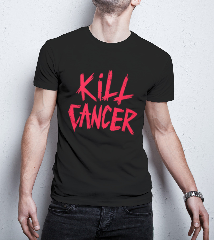 Kill Cancer Support Hope Strength Fighting Awareness T-Shirt