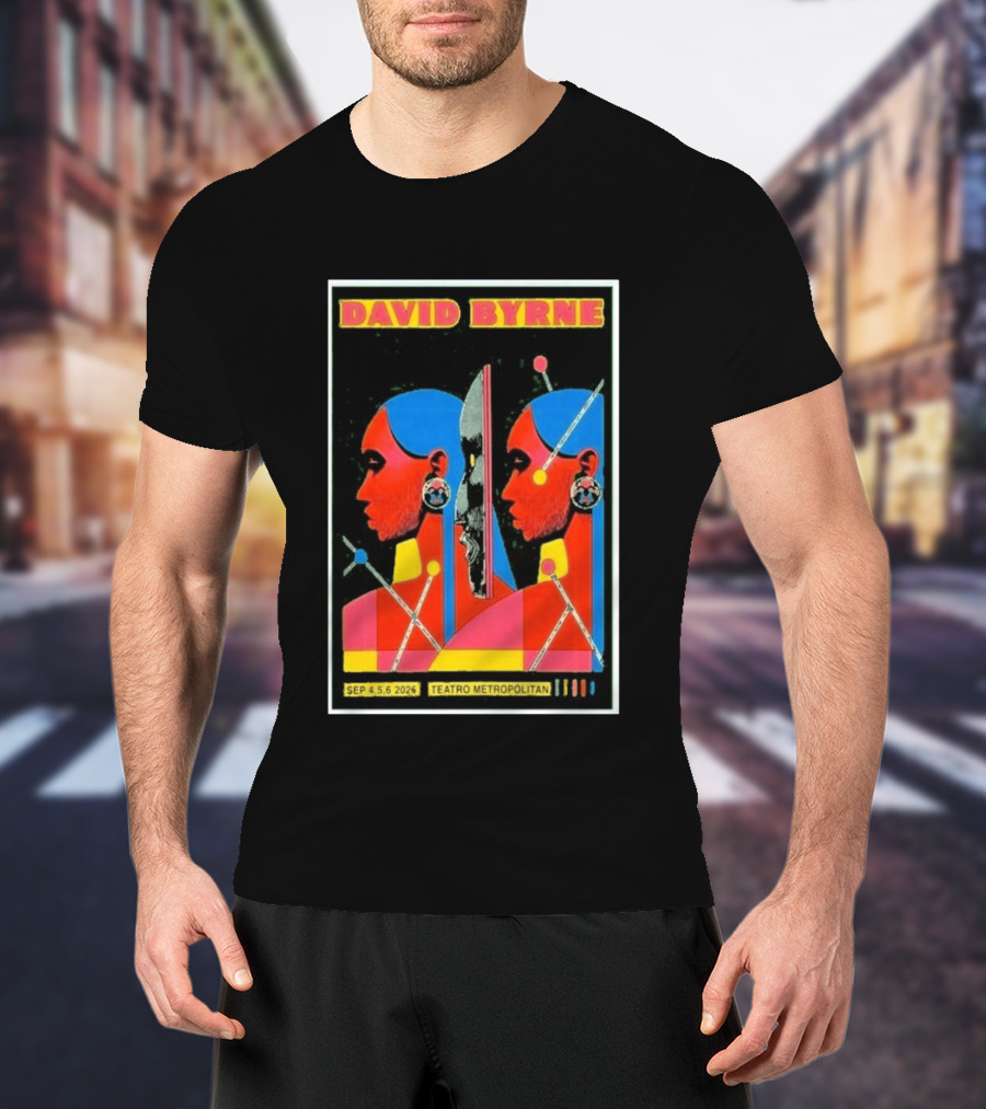 David Byrne Teatro Metropolitan Mexico September 4 5 6 2025 Event T-Shirt