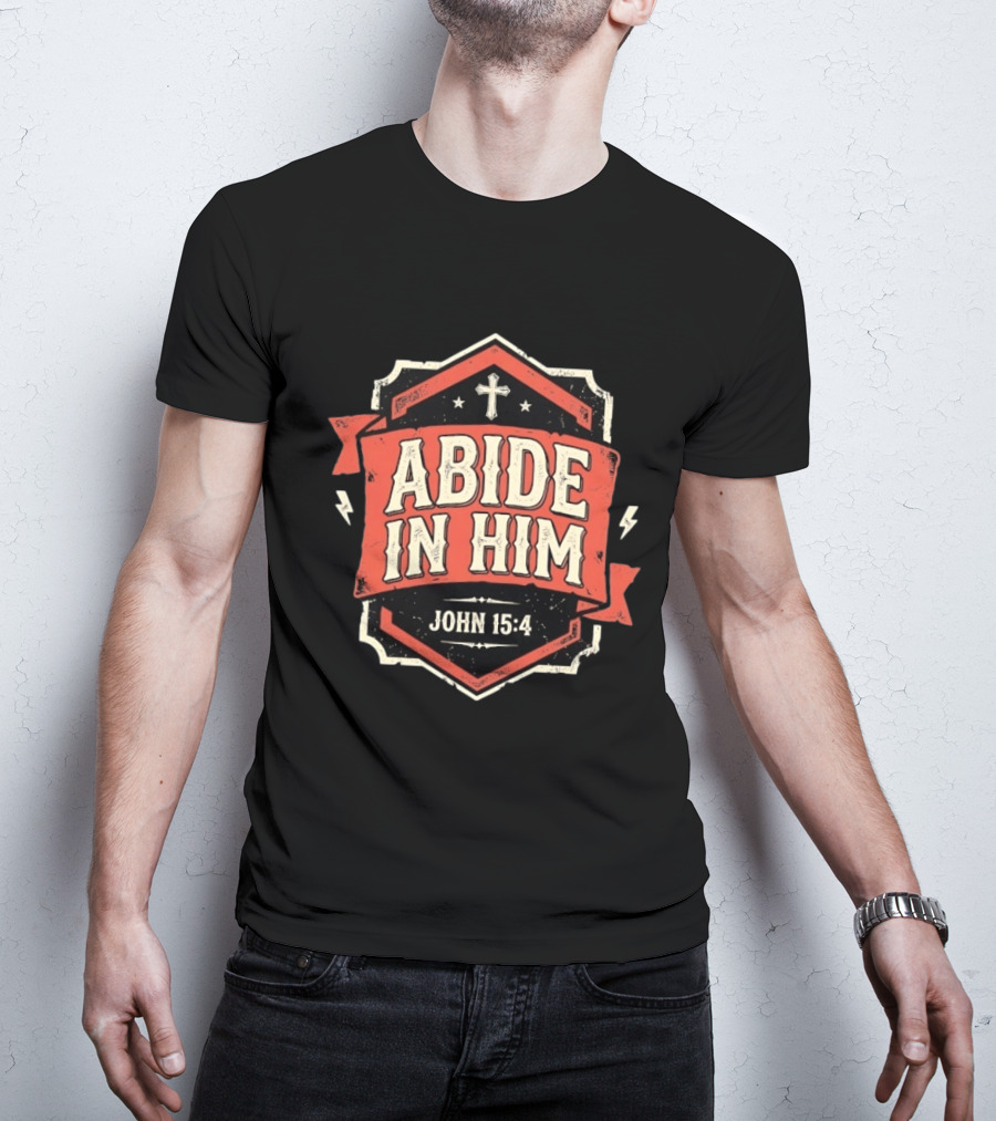Abide In Him John 15 4 Christian Distressed Cross T-Shirt