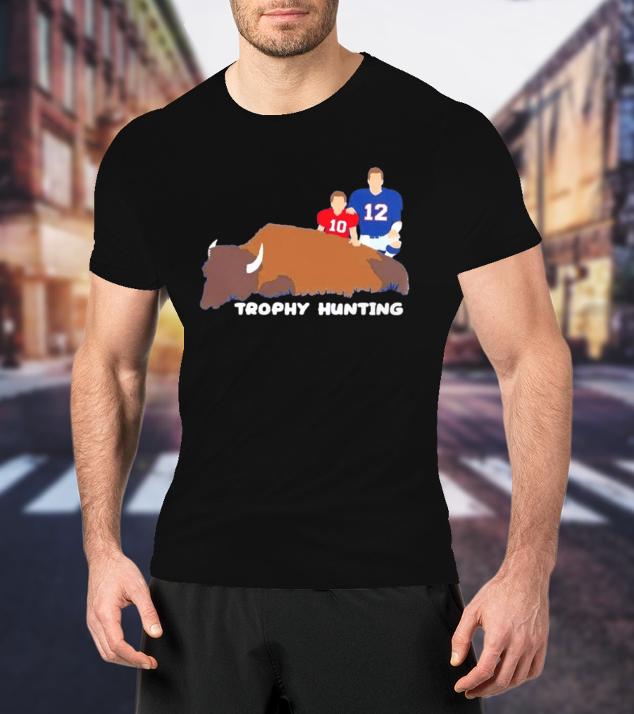 Trophy Hunting Tom Brady And Drake Maye Patriots Buffalo Bills T-Shirt