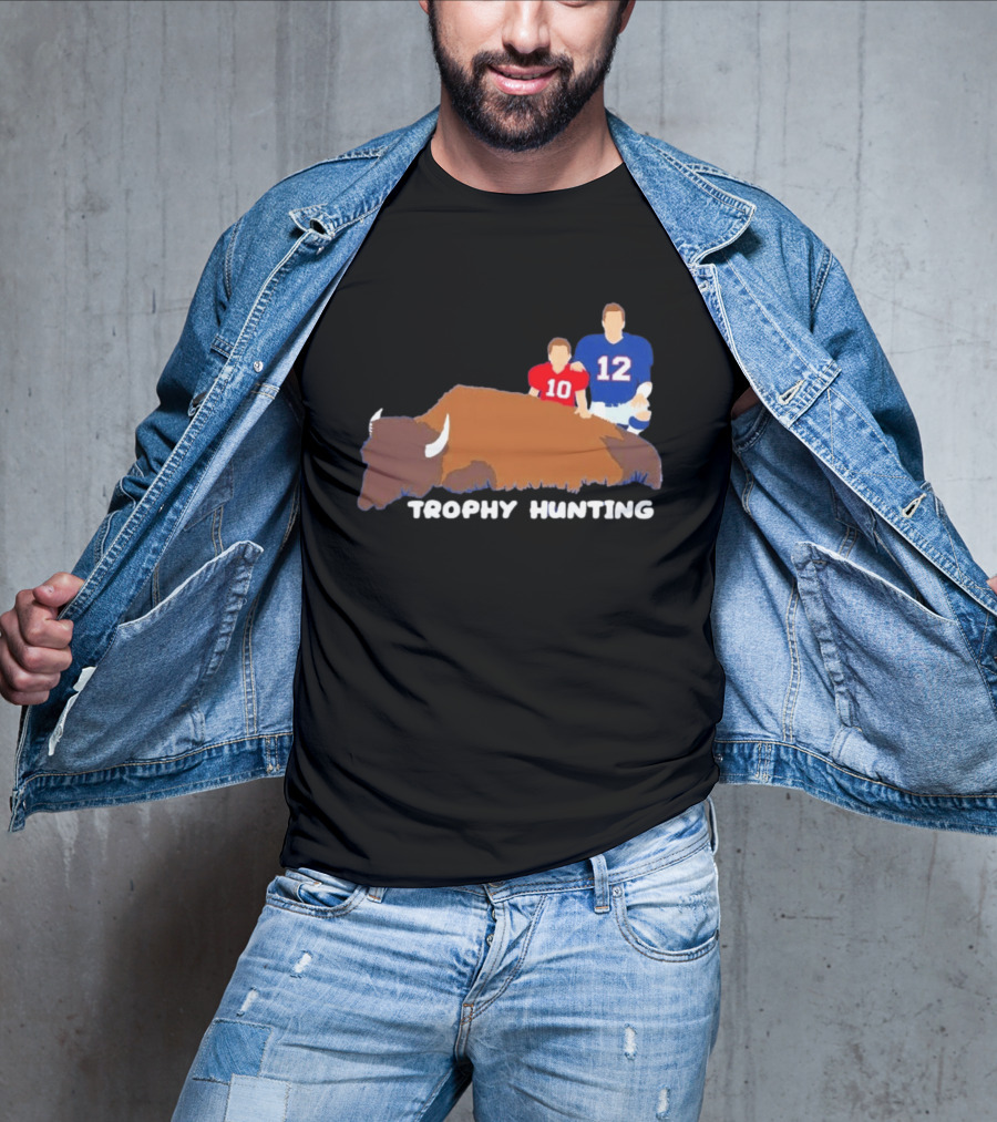 Trophy Hunting Tom Brady And Drake Maye Patriots Buffalo Bills T-Shirt