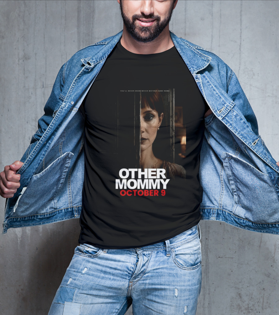 Other Mommy Movie Release October 9 2026 Who Came Home T-Shirt