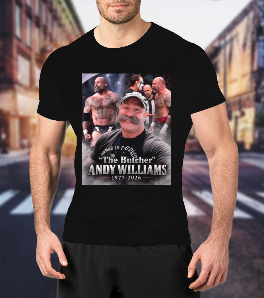 Rest In Peace Andy Williams AKA The Butcher 1977 2026 Wrestling Legend T-Shirt