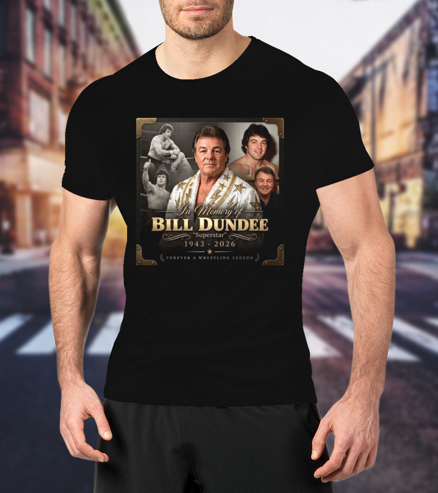 Forever A Wrestling Legend In Memory Of Bill Dundee Superstar 1943 2026 T-Shirt