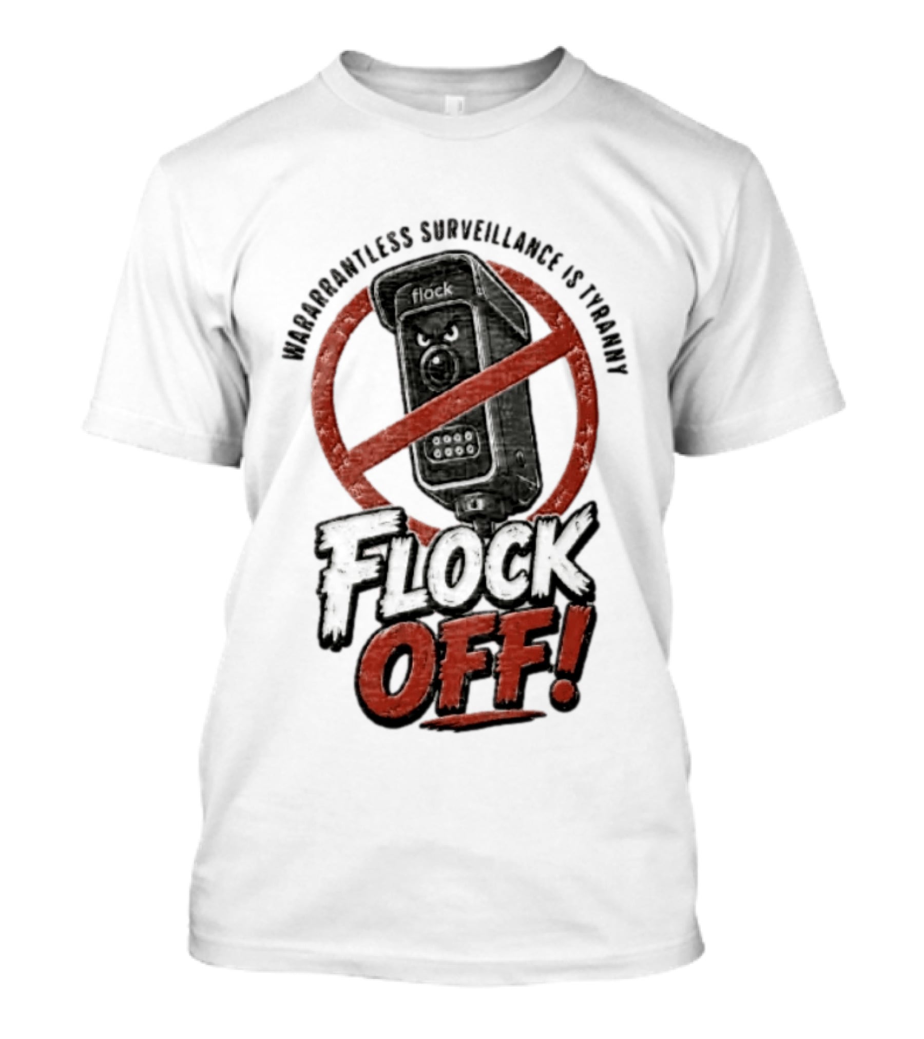 Flock Safety Surveillance Warrantless Surveillance Is Tyranny Flock Off Warning T-Shirt