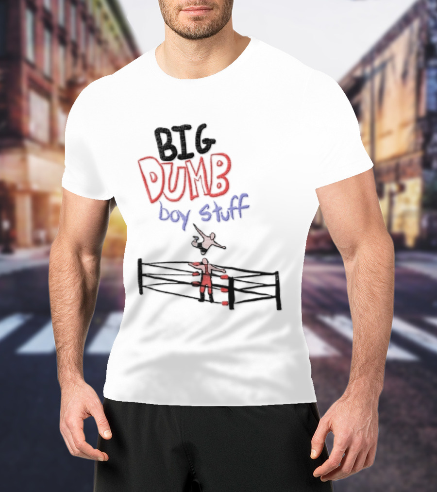 Pro Wrestling Big Dumb Boy Stuff Ring Action T-Shirt