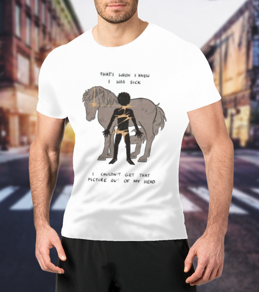 That's When I Knew I Was Sick I Couldn't Get That Picture Out Of My Head Horse And Figure With Lightning Strikes T-Shirt