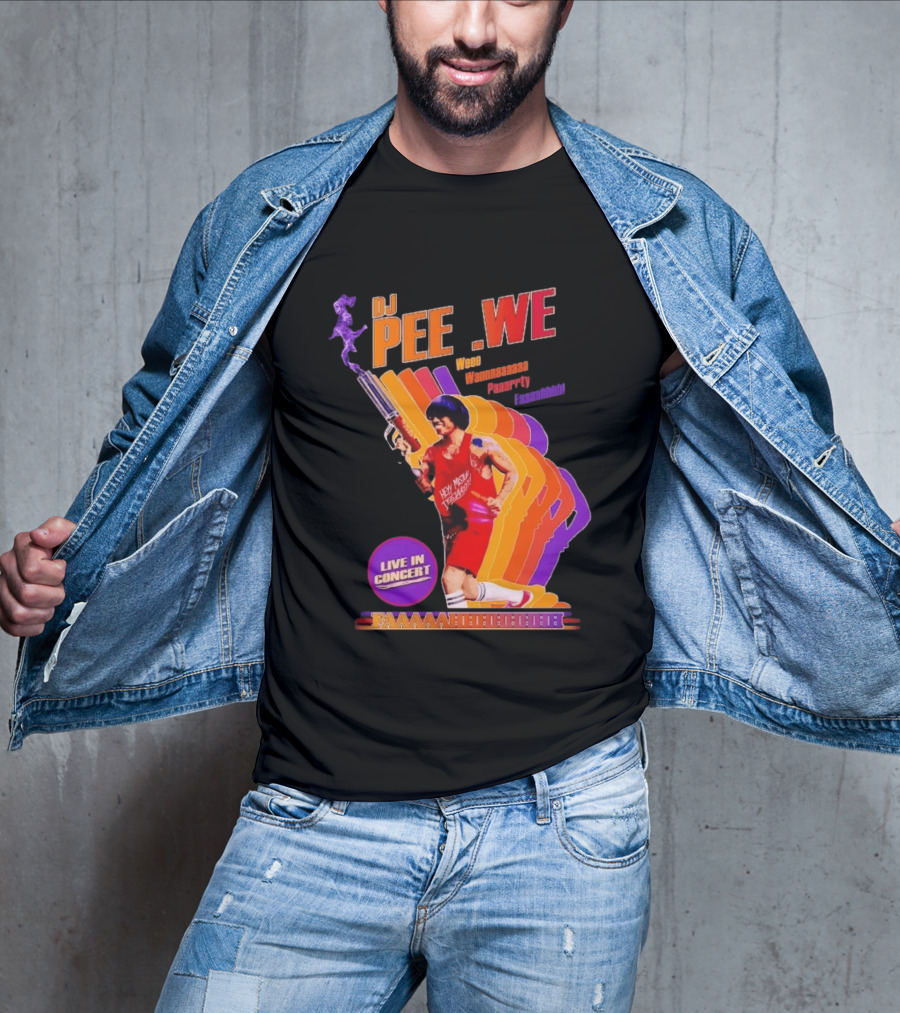 DJ Pee Wee Live In Concert Hey Mister Tequila Weee Wannnaaaaa Paaarrty Faaaahhhh T-Shirt