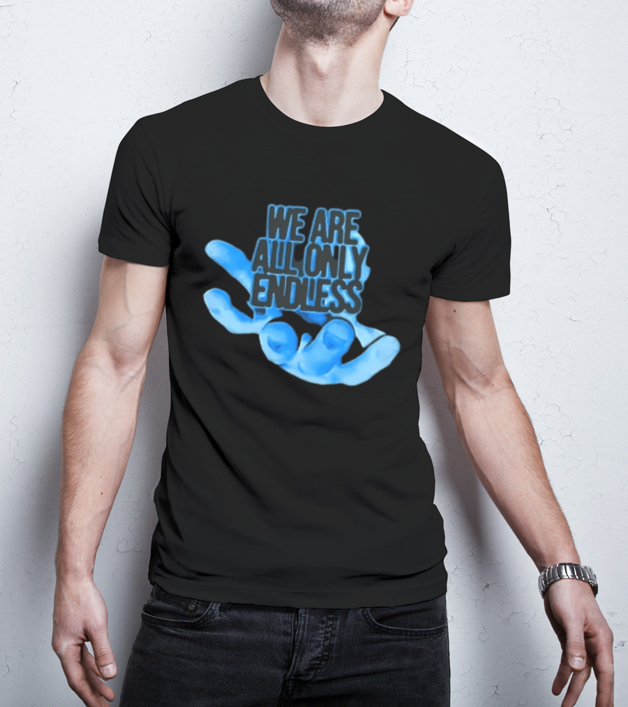We Are All Only Endless Blue Glowing Open Hand Halftone T-Shirt
