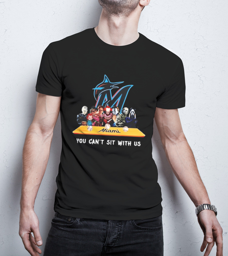 Miami Horror Movie Characters You Can't Sit With Us Marlins Baseball T-Shirt