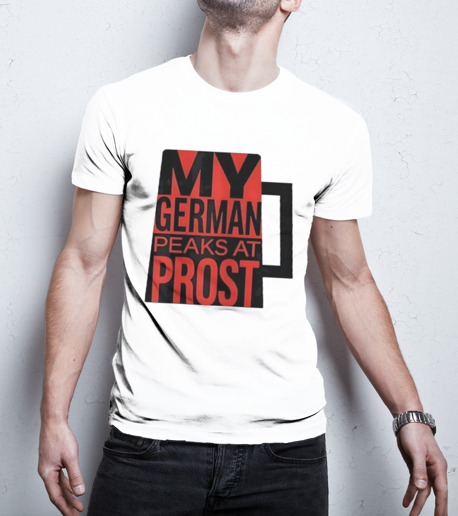 My German Peaks At Prost Oktoberfest Beer T-Shirt