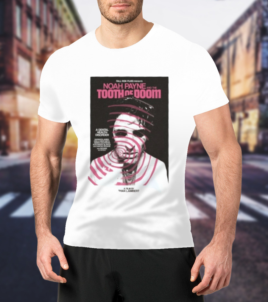 Fall Risk Films Presents Noah Payne And The Tooth Of Doom A Dental Health Disorder Film By Niallbenson Caoimhin Paxton Declan Beggs T-Shirt