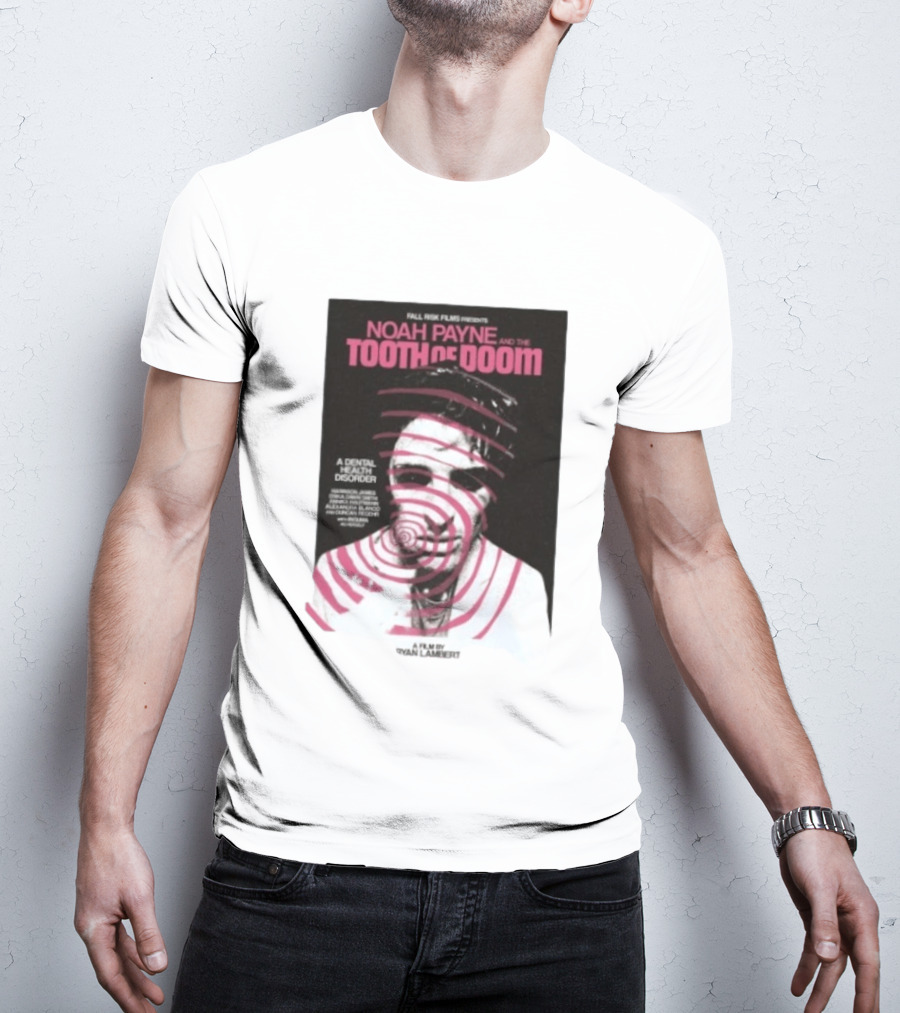Fall Risk Films Presents Noah Payne And The Tooth Of Doom A Dental Health Disorder Film By Niallbenson Caoimhin Paxton Declan Beggs T-Shirt